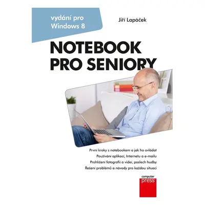 Notebook pro seniory: Vydání pro Windows 8 - Jiří Lapáček