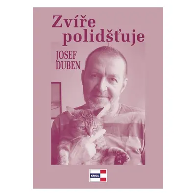 Zvíře polidšťuje - Josef Duben