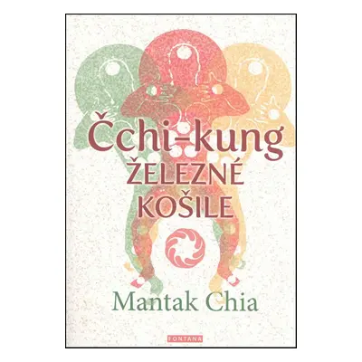 Čchi-kung Železné košile - Mantak Chia