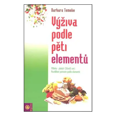 Výživa podle pěti elementů - Barbara Temelie