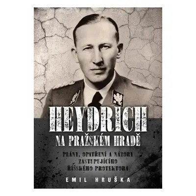 Heydrich na Pražském hradě - Emil Hruška