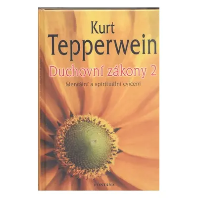 Duchovní zákony 2 - Kurt Tepperwein