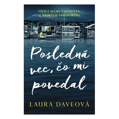 Posledná vec, čo mi povedal - Laura Daveová