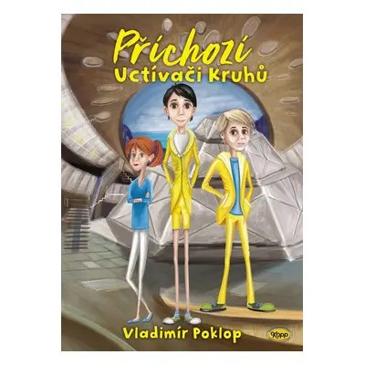 Příchozí - Kniha druhá - Uctívači Kruhů - Vladimír Poklop