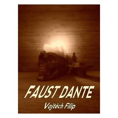 Faust Dante - Vojtěch Filip