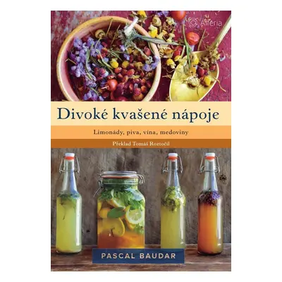 Divoké kvašené nápoje - Pascal Baudar