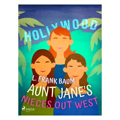 Aunt Jane's Nieces Out West - L. Frank Baum