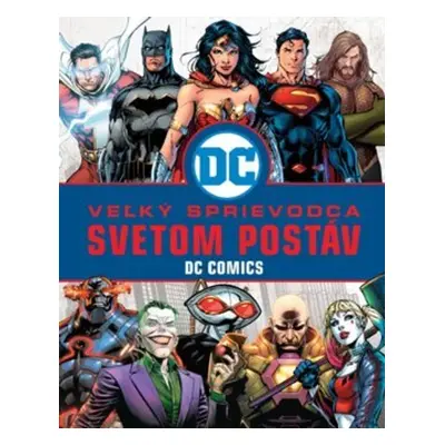 Veľký sprievodca svetom postáv DC Comics - Melanie Scott