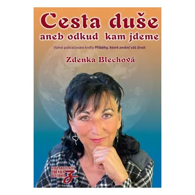 Cesta duše aneb odkud kam jdeme - Zdenka Blechová