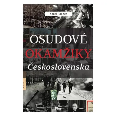 Osudové okamžiky Československa - Karel Pacner