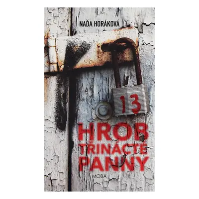 Hrob třinácté panny - Naďa Horáková