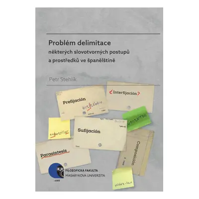 Problém delimitace některých slovotvorných postupů a prostředků ve španělštině - Petr Stehlík