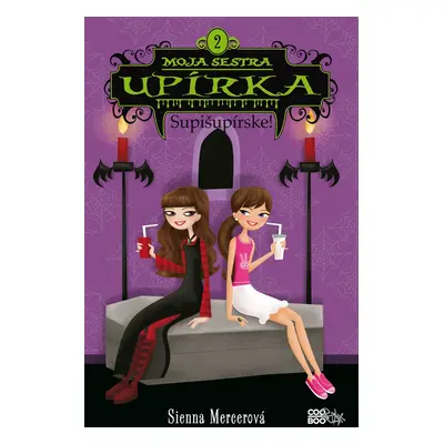 Moja sestra upírka 2 Supišupírske - Sienna Mercerová