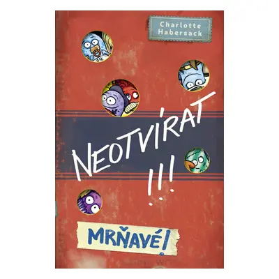 Neotvírat! Mrňavé! - Charlotte Habersack