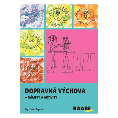 Dopravná výchova - námety a aktivity - Mgr. Ľubica Šupová