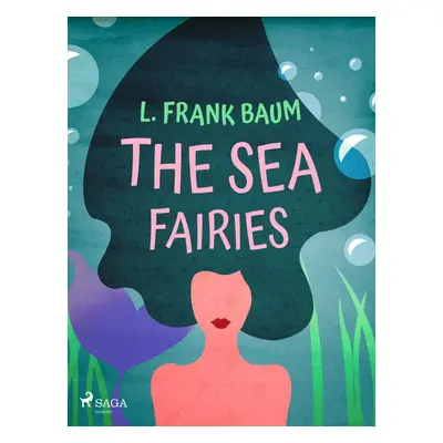 The Sea Fairies - L. Frank Baum