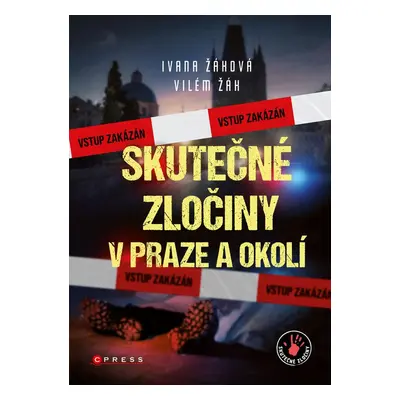 Skutečné zločiny v Praze a okolí - Ivana Žáková