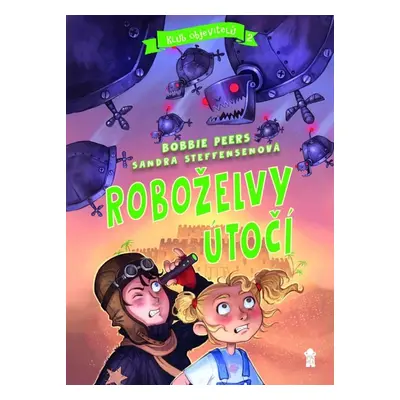 Klub objevitel Roboželvy útočí - Bobbie Peers