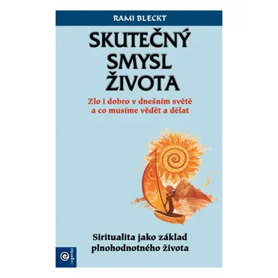 Skutečný smysl života - Rami Bleckt