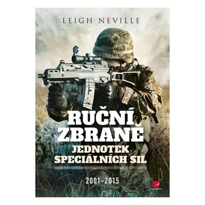 Ruční zbraně jednotek speciálních sil 2001-2015 - Leigh Neville