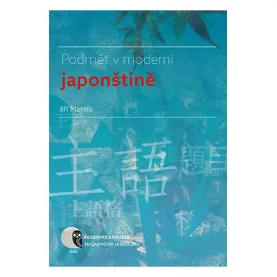 Podmět v moderní japonštině - Jiří Matela