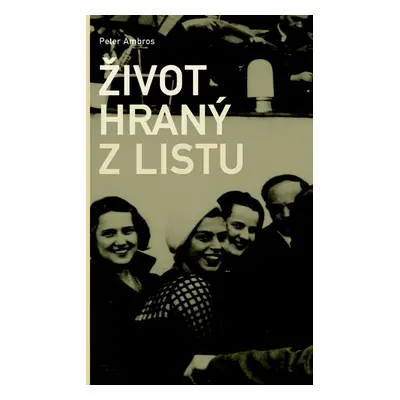 Život hraný z listu - Peter Ambros