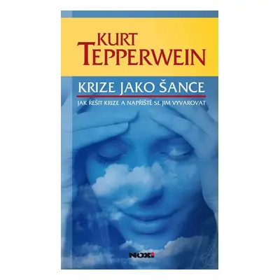 Krize jako šance - Kurt Tepperwein