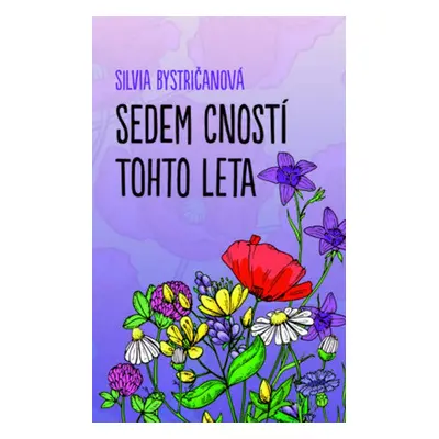 Sedem cností tohto leta - Silvia Bystričanová