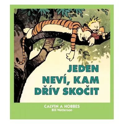 Calvin a Hobbes Jeden neví, kam dřív skočit - Bill Watterson