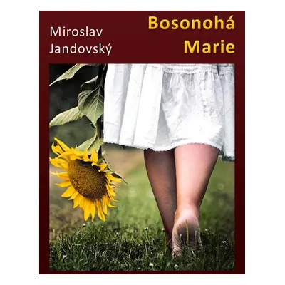 Bosonohá Marie - Miroslav Jandovský