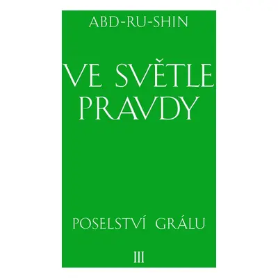 Ve světle Pravdy - Abd-ru-shin