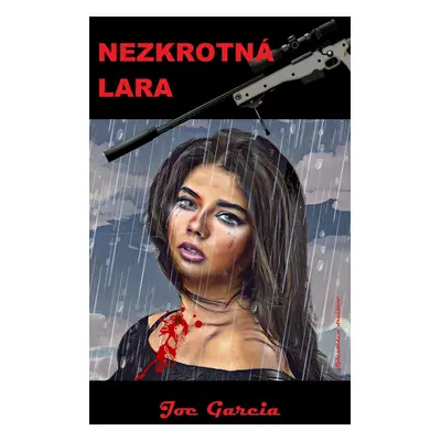 Nezkrotná Lara - Joe Garcia