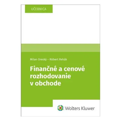 Finančné a cenové rozhodovanie v obchode - Milan Oreský