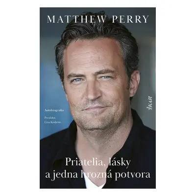 Priatelia, lásky a jedna hrozná potvora - Matthew Perry