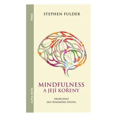 Mindfulness a její kořeny - Stephen Fulder