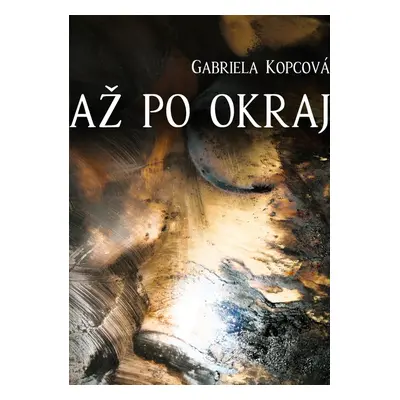 Až po okraj - Gabriela Kopcová