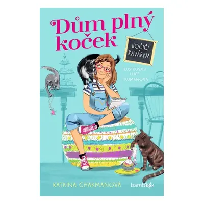 Dům plný koček Kočičí kavárna - Katrina Charman