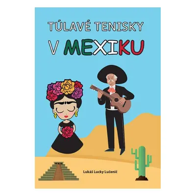 Túlavé tenisky v Mexiku - Túlavé tenisky v Mexiku