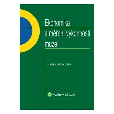 Ekonomika a měření výkonnosti muzeí - Marek Prokůpek