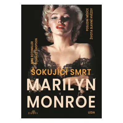 Šokující smrt Marilyn Monroe - Mike Rothmiller