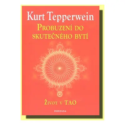 Probuzení do skutečného bytí - Kurt Tepperwein