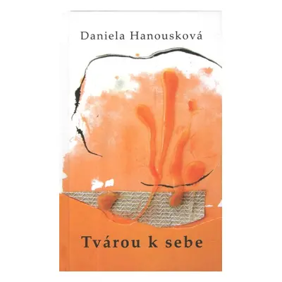 Tvárou k sebe - Daniela Hanousková