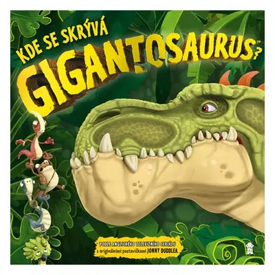 Kde se skrývá Gigantosaurus? - Ivana Nováková