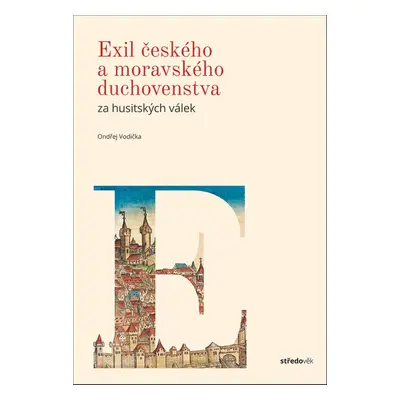 Exil českého a moravského duchovenstva za husitkých válek - Ondrěj Vodička