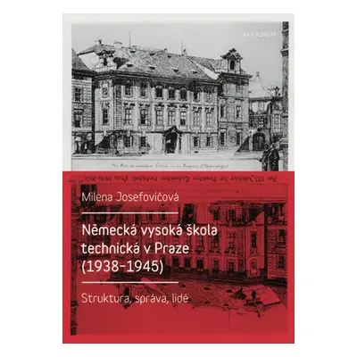 Německá vysoká škola technická v Praze (1938–1945) - Milena Josefovičová