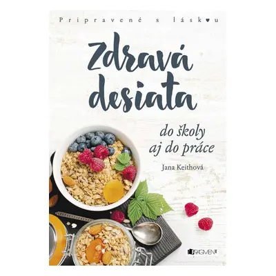 Zdravá desiata do školy aj do práce - Jana Keithová