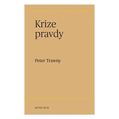 Krize pravdy - Peter Trawny