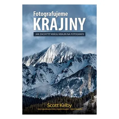 Fotografujeme Krajiny - Scott Kelby