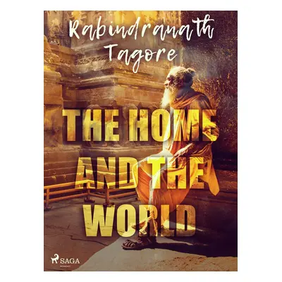 The Home and the World - Rabindranath Tagore