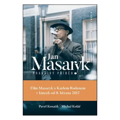 Jan Masaryk - pravdivý příběh - Pavel Kosatík